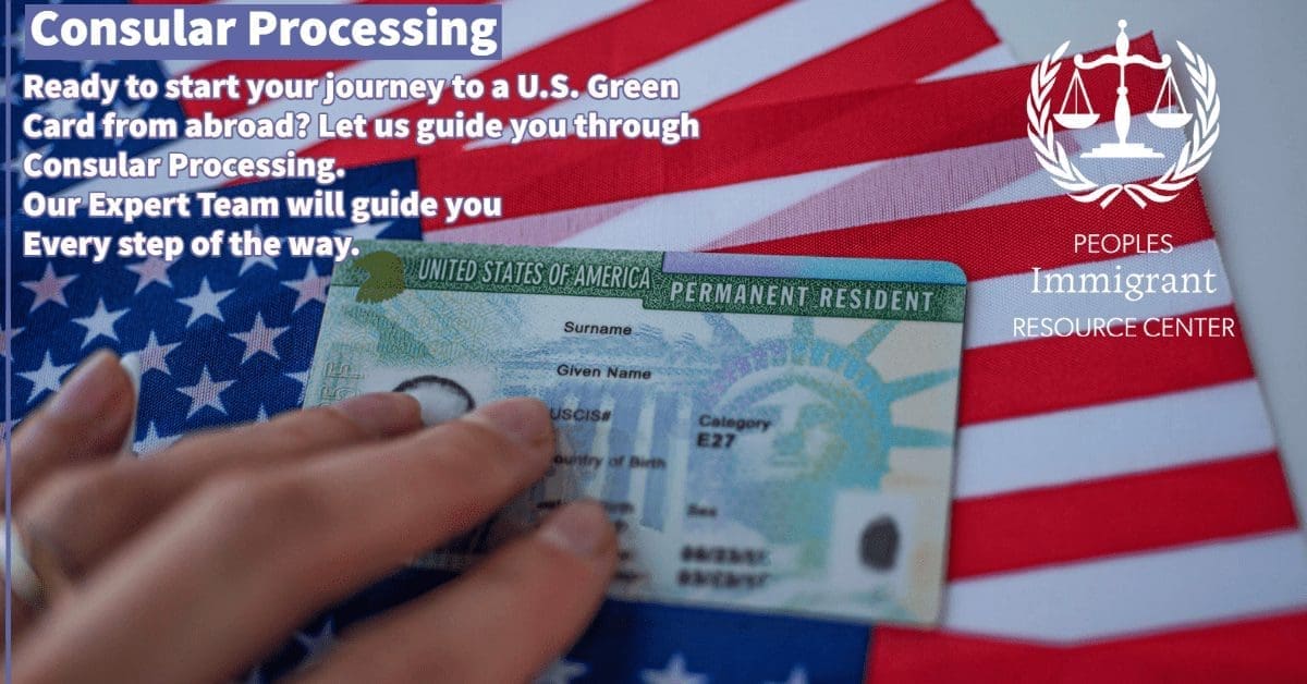 Consular Processing | Peoples Immigrant Resource Center